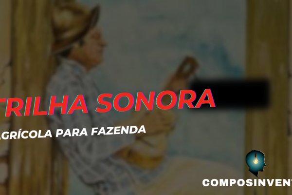 Trilha sonora Agrícola para Fazenda
